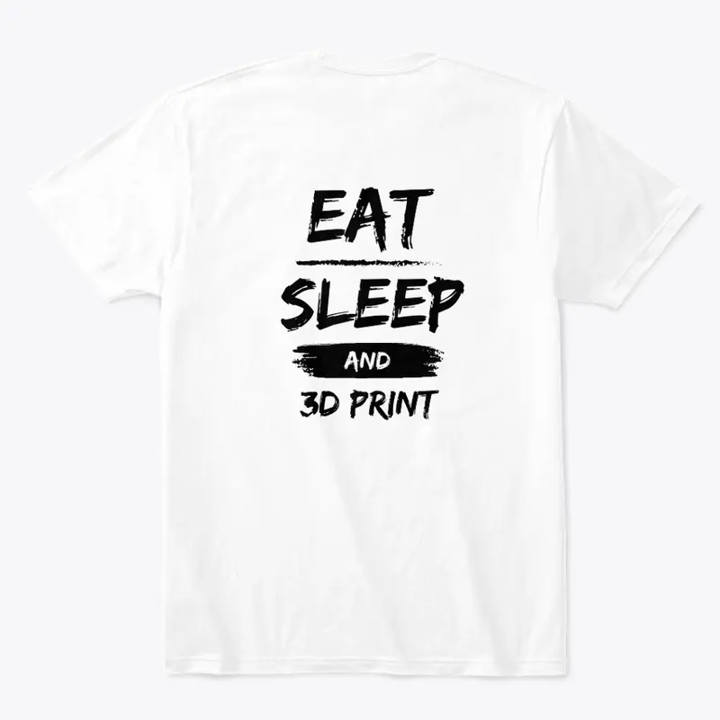 Eat Sleep And 3D Print Light Color