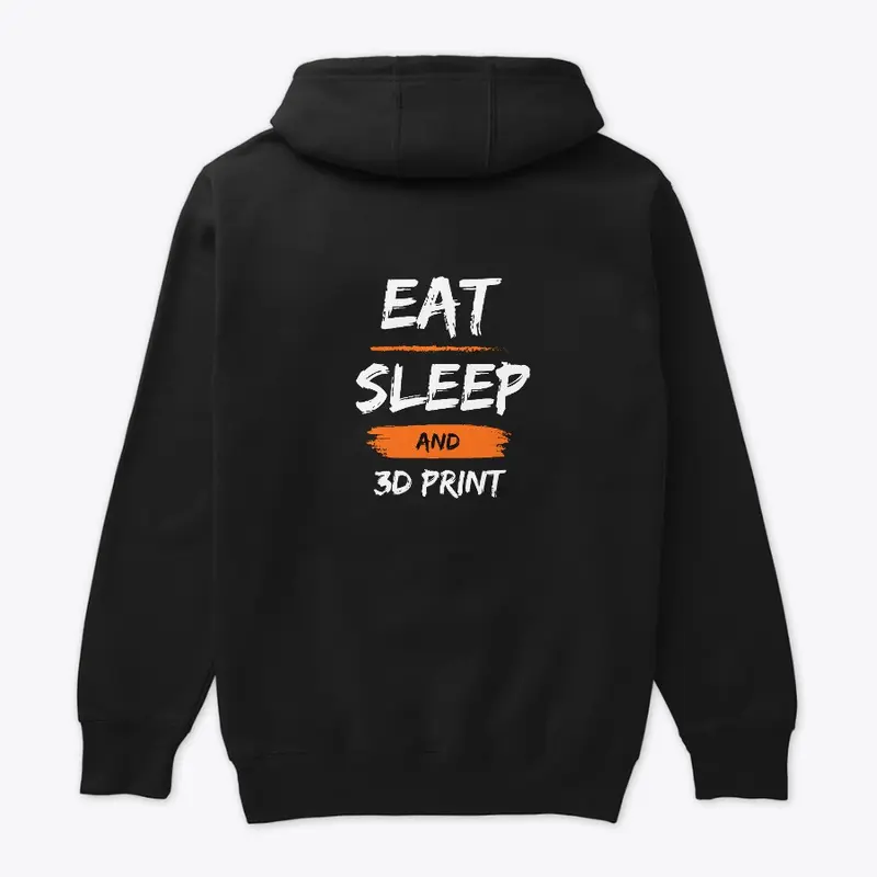 Eat Sleep and 3D Print