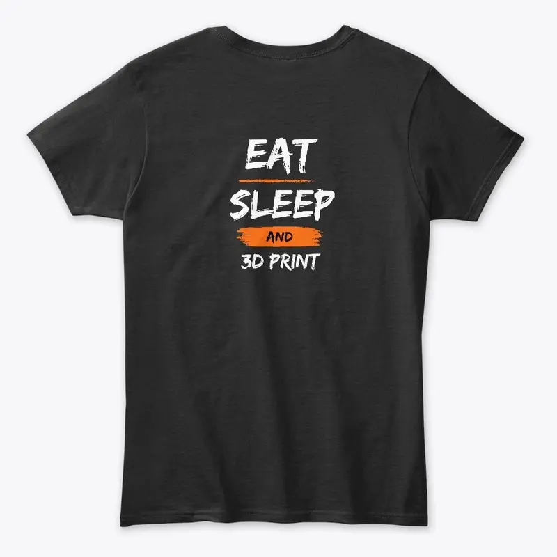 Eat Sleep and 3D Print