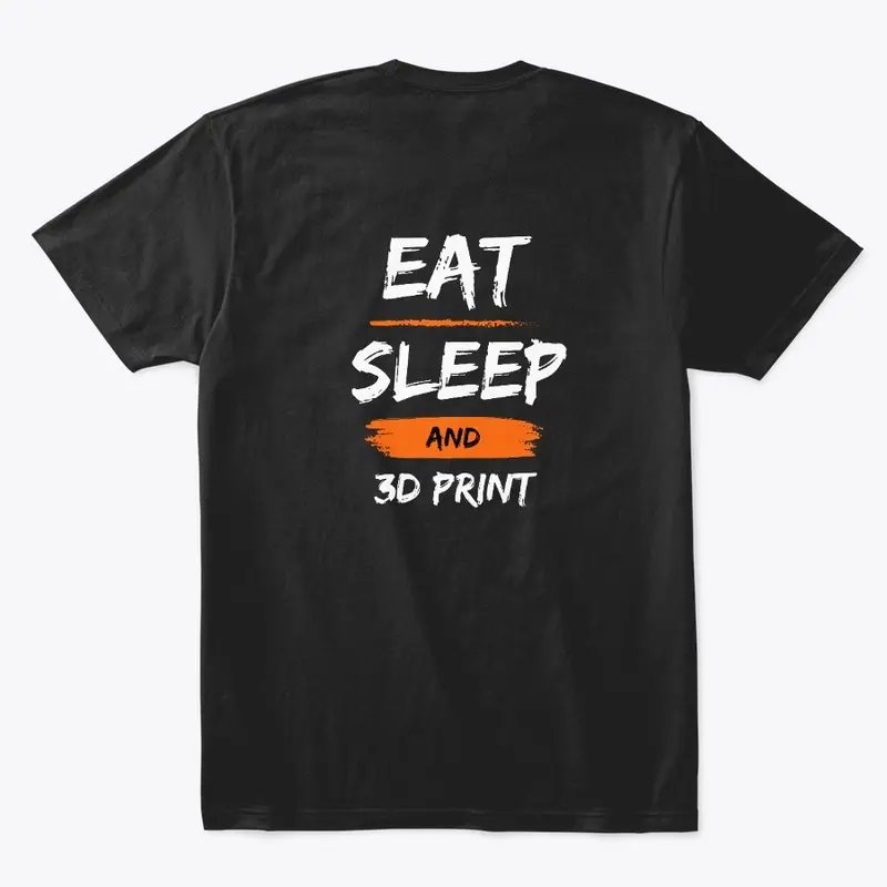 Eat Sleep and 3D Print